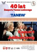 "Koncert Jubileuszowy" - 40 lat Zespou Taca Ludowego "Tanew"